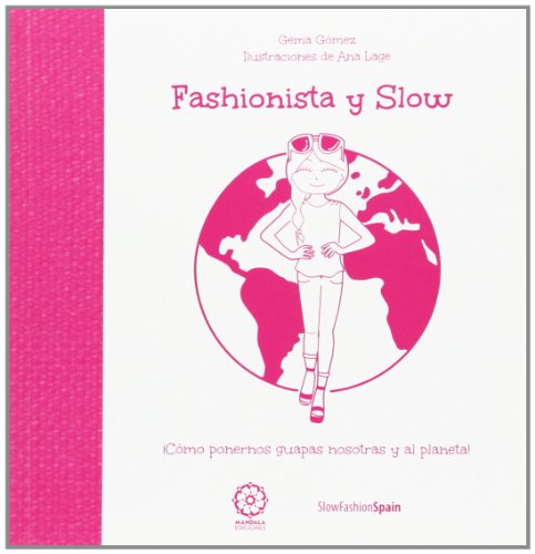 Fashionista y Slow: Como Ponernos Guapas Nosotras y al Planeta