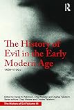  The History of Evil in the Early Modern Age: 1450–1700 CE (English Edition)