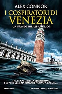 I Cospiratori Di Venezia I Lupi Di Venezia Series Vol 2 Italian Edition Kindle Edition By Connor Alex Literature Fiction Kindle Ebooks Amazon Com