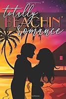 Totally Beachin' Romance 1983823325 Book Cover