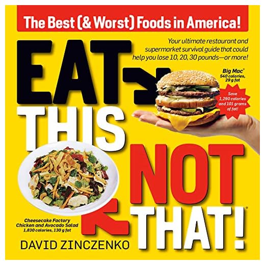 Eat This, Not That (Revised): The Best (& Worst) Foods in America!