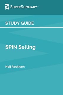 Study Guide: SPIN Selling by Neil Rackham (SuperSummary)