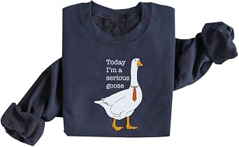 DIOMMELL Today I'm A Serious Goose & Funny Goose Sweatshirt