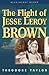 The Flight of Jesse Leroy Brown (Bluejacket Books)