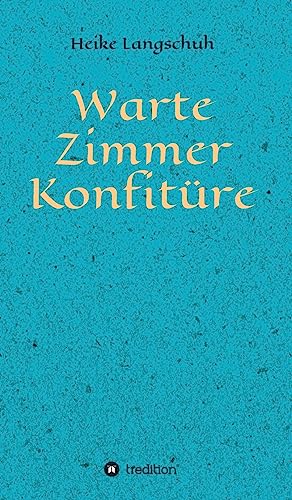 Wartezimmerkonfitüre (German Edition)