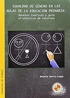 Igualdad de género en las aulas de la Educación Primaria: apuntes teóricos y guía orientativa de recursos. (Cuadernos de Trabajo) (Spanish Edition) 8484398129 Book Cover