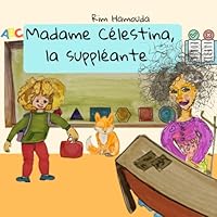Madame Célistina, la suppléante (French Edition) 2925634044 Book Cover