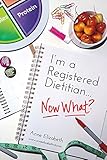 Im a Registered Dietitian&brvbar; Now What? (1)