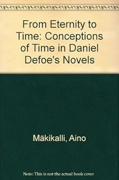 From Eternity to Time: Conceptions of Time in Daniel Defoe's Novels