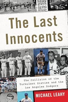 Hardcover The Last Innocents: The Collision of the Turbulent Sixties and the Los Angeles Dodgers Book