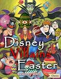  Dịsnẹy Vịllains Easter Coloring Book: A Great Book With Villain Characters And Easter Basket For Kids Of All Ages To Color, Best Gift For Kid To Relax And Have Fun