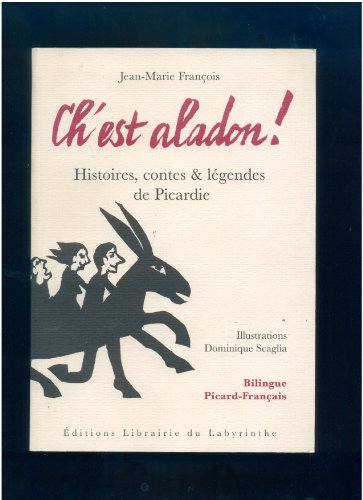 Ch'est aladon ! Histoires, contes er légendes de Picardie