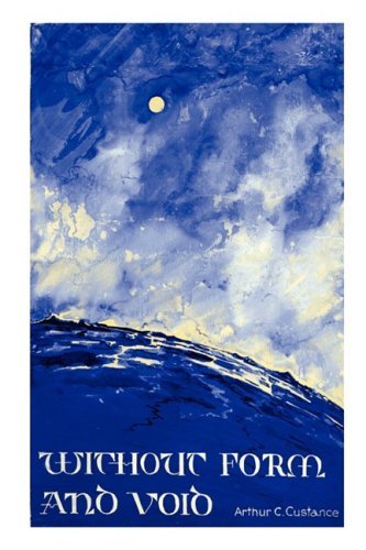 By Arthur C. Custance - Without Form and Void: A Study of the Meaning of Genesis 1:2 (Reprint) (2008-08-16) [Paperback]