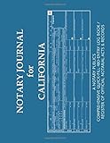 NOTARY JOURNAL FOR CALIFORNIA: A Notary Public’s Comprehensive Quick-Fill 480-Entry Log Book /...