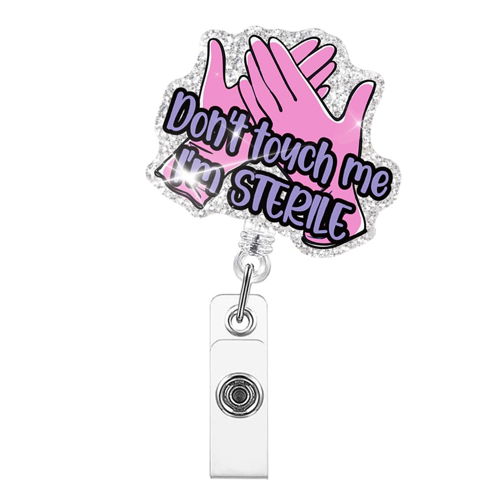 Xipromi Don't Touch Me I'm Sterile Badge Reels Retractable Glitter with Clip, Funny Badge Holder for OR Nurse Doctor Operating Room Surgical
