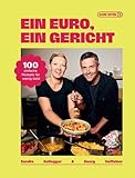 Ein Euro, ein Gericht: 100 einfache Rezepte für wenig Geld
