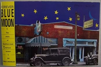 Paperback Forever Blue Moon, the story of Seattle's most (in)famous tavern Book
