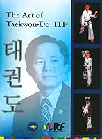 The Art of Taekwon-Do ITF 0578164477 Book Cover