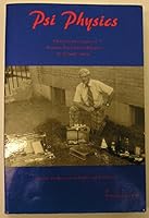 Psi Physics: A Scientific Investigation Of Recurrent Psychokinesis Related To Dr. Neihardt's Sorrat (society For Research On Rapport And Telekinesis 0897255232 Book Cover