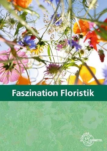 Faszination Floristik: Lehrbuch für die Ausbildung