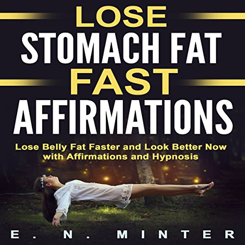 Lose Stomach Fat Fast Affirmations Lose Belly Fat Faster