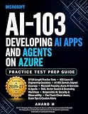 Microsoft AI-103 - Developing AI Apps And Agents On Azure - Practice Test Prep Guide