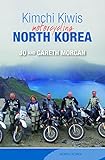 Kimchi Kiwis: Motorcycling North Korea