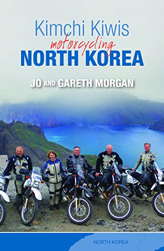 Kimchi Kiwis: Motorcycling North Korea