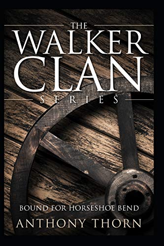 The Walker Clan Series: Bound for Horseshoe Bend
