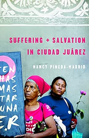 Suffering and Salvation in Ciudad Jurez book cover