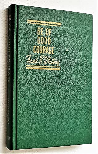Be of good courage B0007EOSSO Book Cover