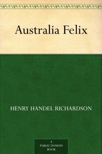 Australia Felix      Kindle Edition