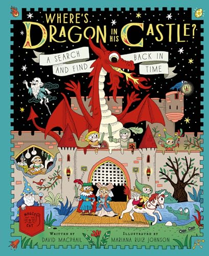 Where's Dragon in His Castle?: A Search and Find Back in Time (Where in Time?)