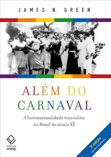 Além do carnaval – 3ª edição: A homossexualidade masculina no Brasil do século XX