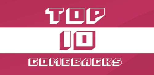 Top Ten ComeBacks 2019