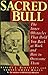 Sacred Bull: The Inner Obstacles That Hold You Back at Work and How to Overcome Them
