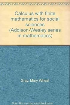 Hardcover Calculus with finite mathematics for social sciences (Addison-Wesley series in mathematics) Book