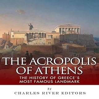 The Acropolis of Athens: The History of Greece's Most Famous Landmark Audiolibro Por Charles River Editors arte de portada