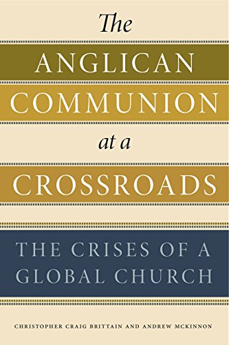 The Anglican Communion at a Crossroads: The Crises of a Global Church