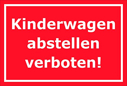 Preisvergleich Produktbild Schild Kinderwagen abstellen verboten 15x20cm, 30x20cm und 45x30cm Bohrlöcher Aufkleber Hartschaum Aluverbund -S00194D