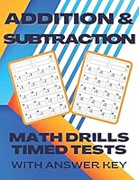 Addition and Subtraction Math Drills Timed Tests with Answers: Math Facts Addition and Subtraction Practice for Kindergarten Grade 1 and Grade 2 stude B08F93HRXV Book Cover