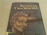 Between Two Worlds: A Story About Pearl Buck (Creative Minds Biography)