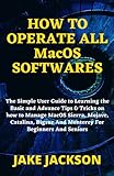 sierra wireless em7455 qualcomm snapdragon x7 lte-a  HOW TO OPERATE ALL MacOS SOFTWARES: The Simple User Guide to Learning the Basic and Advance Tips & Tricks on how to Manage MacOS Sierra, Mojave, Catalina, Bigsur And Monterey For Beginners And Seniors