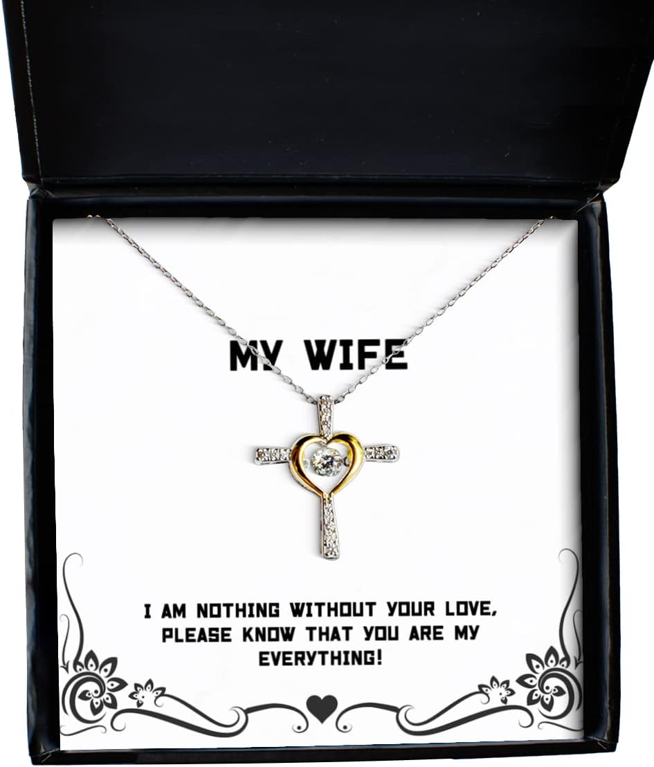 Krumfortable Living Cheap Wife Cross Dancing Necklace, I am Nothing Without Your Love, Please Know That You are My!, Gag for Wife, Holiday
