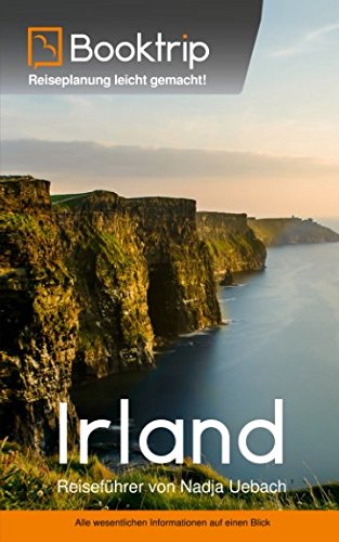 Irland Reiseführer: von Booktrip®: Reiseplanung leicht gemacht - Alle wesentlichen Informationen auf einen Blick