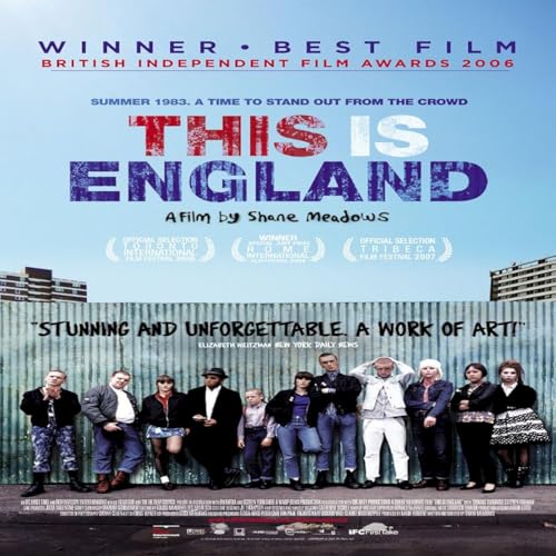 Episode 177 - This Is England (2006)