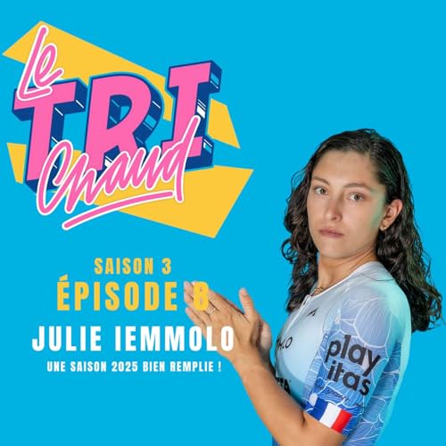 『S3 - Ep8 - Julie Iemmolo, première victoire pro sur IM 70.3』のカバーアート