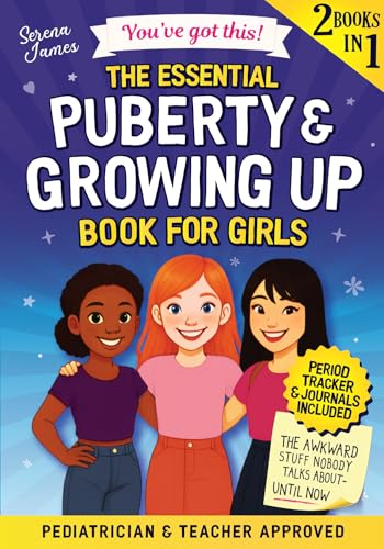 Puberty & Growing Up Book for Girls - You’ve Got This!: The Essential 2-in-1 Guide Handle Body Changes & Emotions With Confidence From Day One (Positive Kids Books)