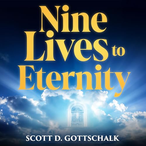 Nine Lives to Eternity by Scott D. Gottschalk episode artwork