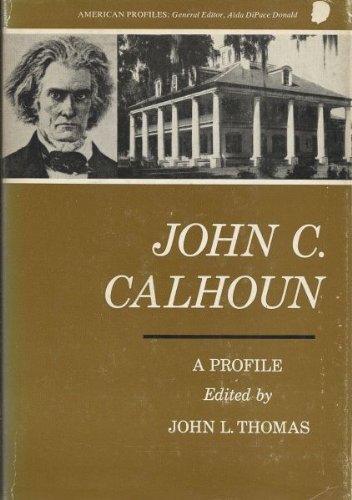 John C. Calhoun; a Profile B000JE9YN6 Book Cover